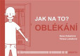 Jak na to? Oblékání Jak na to? Oblékání