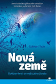 Nová Země - Uvědomte si smysl svého života Nová Země - Uvědomte si smysl svého života