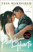 Purple Hearts : A Novel Purple Hearts : A Novel