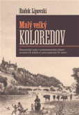 Malý velký Koloredov - Ekonomické vazby v protoindustriální oblasti na konci 18. století a v první polovině 19. století Malý velký Koloredov - Ekonomické vazby v protoindustriální oblasti na konci 18. století a v první polovině 19. století