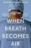 When Breath Becomes Air When Breath Becomes Air