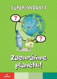 Superzvedavci - Zachráňme planétu Superzvedavci - Zachráňme planétu