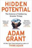 Hidden Potential: The Science of Achieving Greater Things Hidden Potential: The Science of Achieving Greater Things