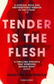 Tender is the Flesh Tender is the Flesh