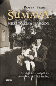 Šumava - Mezi dvěma národy Šumava - Mezi dvěma národy
