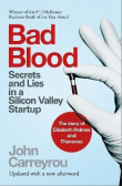 Bad Blood: Secrets and Lies in a Silicon Valley Startup Bad Blood: Secrets and Lies in a Silicon Valley Startup