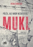 Mukl - Přežil, ale nikdy nezapomněl Mukl - Přežil, ale nikdy nezapomněl