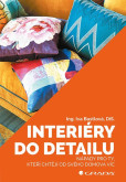 Interiéry do detailu - Nápady pro ty, kt Interiéry do detailu - Nápady pro ty, kt