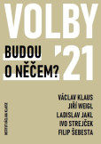 Volby 2021 - Budou o něčem? Volby 2021 - Budou o něčem?