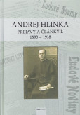 Andrej Hlinka: Prejavy a články I. 1893 - 1918 Andrej Hlinka: Prejavy a články I. 1893 - 1918