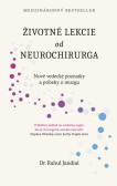 Životné lekcie od neurochirurga: Nové vedecké poznatky a príbehy o mozgu