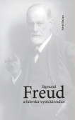 Sigmund Freud a židovská mystická tradice Sigmund Freud a židovská mystická tradice