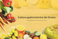 Cultura gastronómica de Girona Cultura gastronómica de Girona