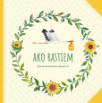 Ako rastiem - Kniha pre zaznamenávanie môjho detstva Ako rastiem - Kniha pre zaznamenávanie môjho detstva