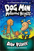 Dog Man 10: Mothering Heights Dog Man 10: Mothering Heights