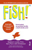 FISH! Overený spôsob, ako pozdvihnúť morálku a zlepšiť výsledky v práci FISH! Overený spôsob, ako pozdvihnúť morálku a zlepšiť výsledky v práci
