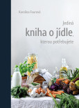 Jediná kniha o jídle, kterou potřebujete Jediná kniha o jídle, kterou potřebujete