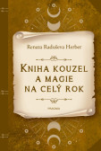 Kniha kouzel a magie na celý rok Kniha kouzel a magie na celý rok