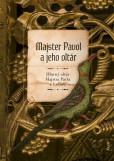 Majster Pavol a jeho oltár: Hlavný oltár Majstra Pavla v Levoči Majster Pavol a jeho oltár: Hlavný oltár Majstra Pavla v Levoči