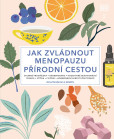Jak zvládnout menopauzu přírodní cestou Jak zvládnout menopauzu přírodní cestou