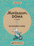 Montessori doma 3-6 let - Od myšlenek k činům Montessori doma 3-6 let - Od myšlenek k činům