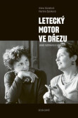 Letecký motor ve dřezu aneb rozhovory o umírání Letecký motor ve dřezu aneb rozhovory o umírání