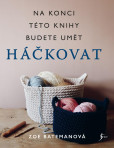 Háčkování. Na konci této knihy budete umět háčkovat Háčkování. Na konci této knihy budete umět háčkovat