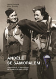Andělé se samopalem - Výsadkářky 2. čs. samostatné paradesantní brigády v SSSR Andělé se samopalem - Výsadkářky 2. čs. samostatné paradesantní brigády v SSSR
