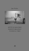 Ještě se musíme naučit milovat ticho a t Ještě se musíme naučit milovat ticho a t