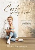 Cesta zpátky k sobě - Jak porozumět sami sobě, trvale změnit svá vnitřní nastavení a žít v souladu se sebou. Cesta zpátky k sobě - Jak porozumět sami sobě, trvale změnit svá vnitřní nastavení a žít v souladu se sebou.