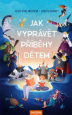 Jak vyprávět příběhy dětem Jak vyprávět příběhy dětem