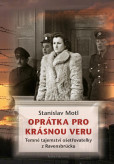 Oprátka pro krásnou Veru - Temné tajemství ošetřovatelky z Ravensbrücku Oprátka pro krásnou Veru - Temné tajemství ošetřovatelky z Ravensbrücku