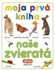 Naše zvieratá - moja prvá kniha Naše zvieratá - moja prvá kniha