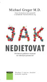 Jak nedietovat - Přelomová publikace založená na vědeckých poznatcích Jak nedietovat - Přelomová publikace založená na vědeckých poznatcích