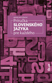Príručka slovenského jazyka pre každého Príručka slovenského jazyka pre každého