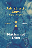 Jak ztratit Zemi - Dějiny včerejška Jak ztratit Zemi - Dějiny včerejška