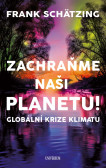 Zachraňme naši planetu! Globální krize klimatu Zachraňme naši planetu! Globální krize klimatu