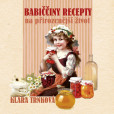 Babiččiny recepty na přirozenější život Babiččiny recepty na přirozenější život