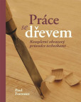 Práce se dřevem - Kompletní obrazový prů Práce se dřevem - Kompletní obrazový prů