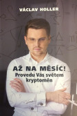 Až na Měsíc! Provedu Vás světem kryptoměn Až na Měsíc! Provedu Vás světem kryptoměn