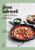 Jíme zdravě pod jednou pokličkou - 111 snadných a rychlých receptů s minimem nádobí Jíme zdravě pod jednou pokličkou - 111 snadných a rychlých receptů s minimem nádobí