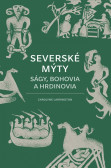 Severské mýty: Ságy, bohovia a hrdinovia Severské mýty: Ságy, bohovia a hrdinovia