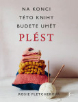 Pletení. Na konci této knihy budete umět plést Pletení. Na konci této knihy budete umět plést