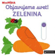 MiniPÉDIA Objavujeme svet! Zelenina MiniPÉDIA Objavujeme svet! Zelenina