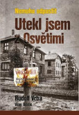 Nemohu odpustit - Utekl jsem z Osvětimi Nemohu odpustit - Utekl jsem z Osvětimi