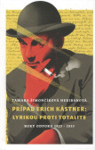 Prípad Erich Kästner: Lyrikou proti totalite (roky odporu 1923 - 1933) Prípad Erich Kästner: Lyrikou proti totalite (roky odporu 1923 - 1933)