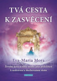 Tvá cesta k zasvěcení - Životní krize a Tvá cesta k zasvěcení - Životní krize a