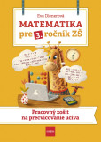 Matematika pre 3. ročník ZŠ - Pracovný zošit na precvičovanie učiva Matematika pre 3. ročník ZŠ - Pracovný zošit na precvičovanie učiva