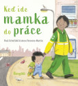 Keď ide mamka do práce Keď ide mamka do práce