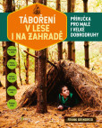 Táboření v lese i na zahradě Táboření v lese i na zahradě